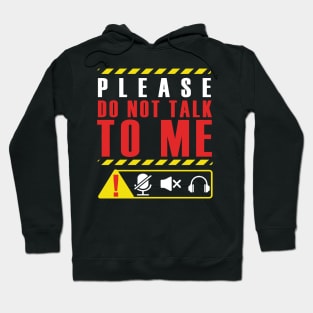 PLEASE DON'T TALK TO ME Hoodie